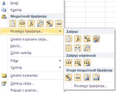 Izbornik Zalijepi: Brzi izbornik: Zaslonski opisi uz pojedinu mogućnost daju dodatne informacije za lakše donošenje ispravne odluke o primjeni mogućnosti lijepljenja: Mogućnost Opis Mogućnost Opis