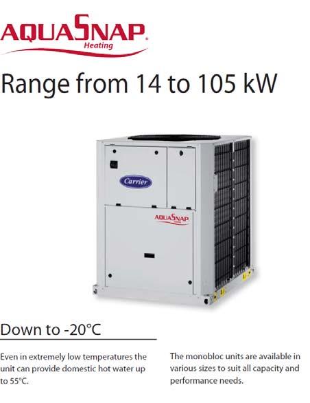 variable flow pumps Application flexibility due to OAT range from -20 C to +40 C and leaving water temperatures up