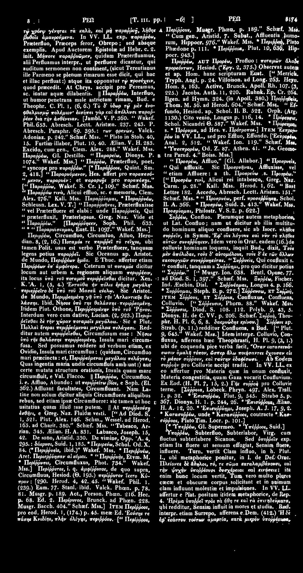 Phaedone p.. 111. * Περίββοια, Plut. 10, 636, Hippocr. 943.] init. Μήποτε παραββυώμεν, quidam Praeterfluamus, alii Perfluamus interpr.