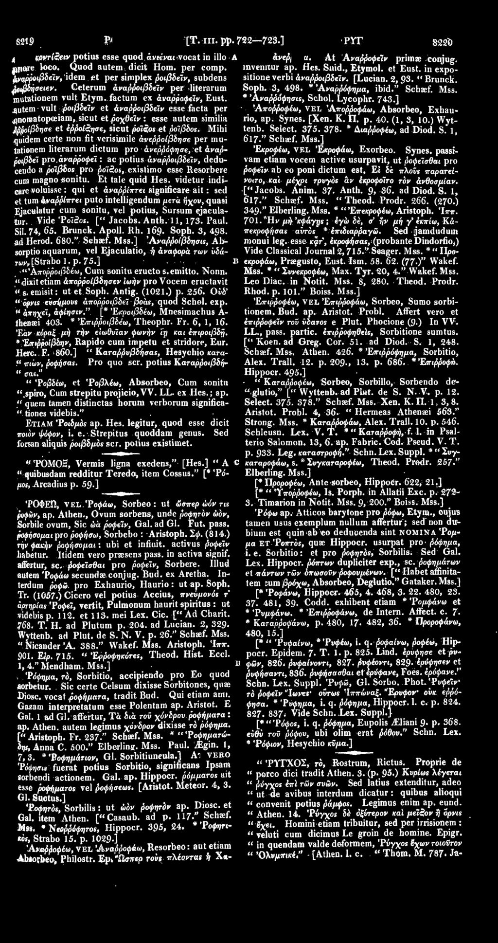 " Schffif. Mss. mutationem vult Etym. factum ex άναρραφεϊν, Eust. * Άναββόφησις, Schol. Lycophr. 743.