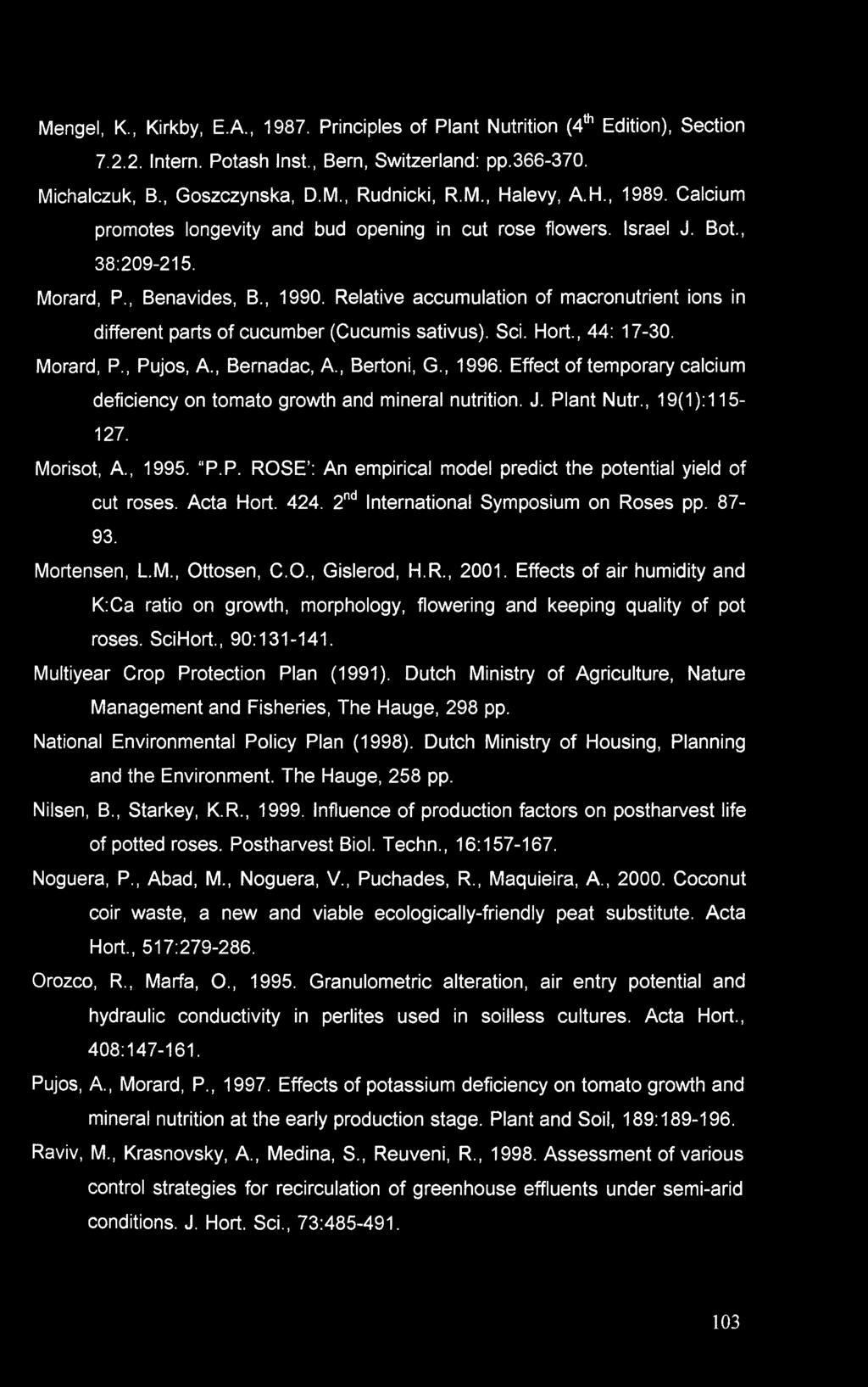 Mengel, K., Kirkby, E.A., 1987. Principles of Plant Nutrition (4th Edition), Section 7.2.2. Intern. Potash Inst., Bern, Switzerland: pp.366-370. Michalczuk, B., Goszczynska, D.M., Rudnicki, R.M., Halevy, A.