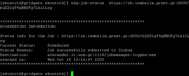 Με την εντολή edg-job-status <edg_jobid> μπορούμε να βλέπουμε την κατάσταση της εργασίας μας σε κάθε χρονική στιγμή.