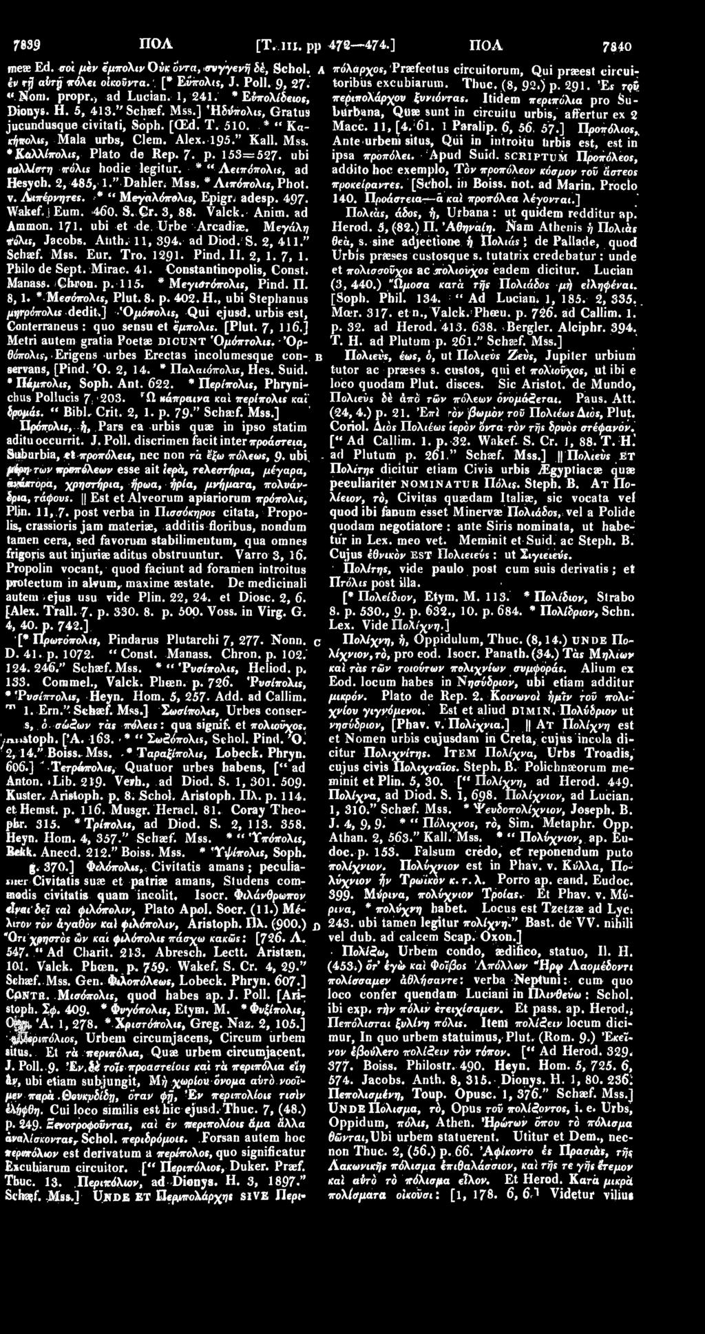 153=527. ubi καλλίστη πόλι» hodie legitur. * " Λειπόπολι», ad Hesych. 2, 485, 1." Dahler; Mss, * Αιπόπολις, Phot, v. Αιπέρνητες. *" Μβγαλόπβλι, Epigr j adesp. 497. Wakef. j Eum. 460. S. Cr. 3, 88.