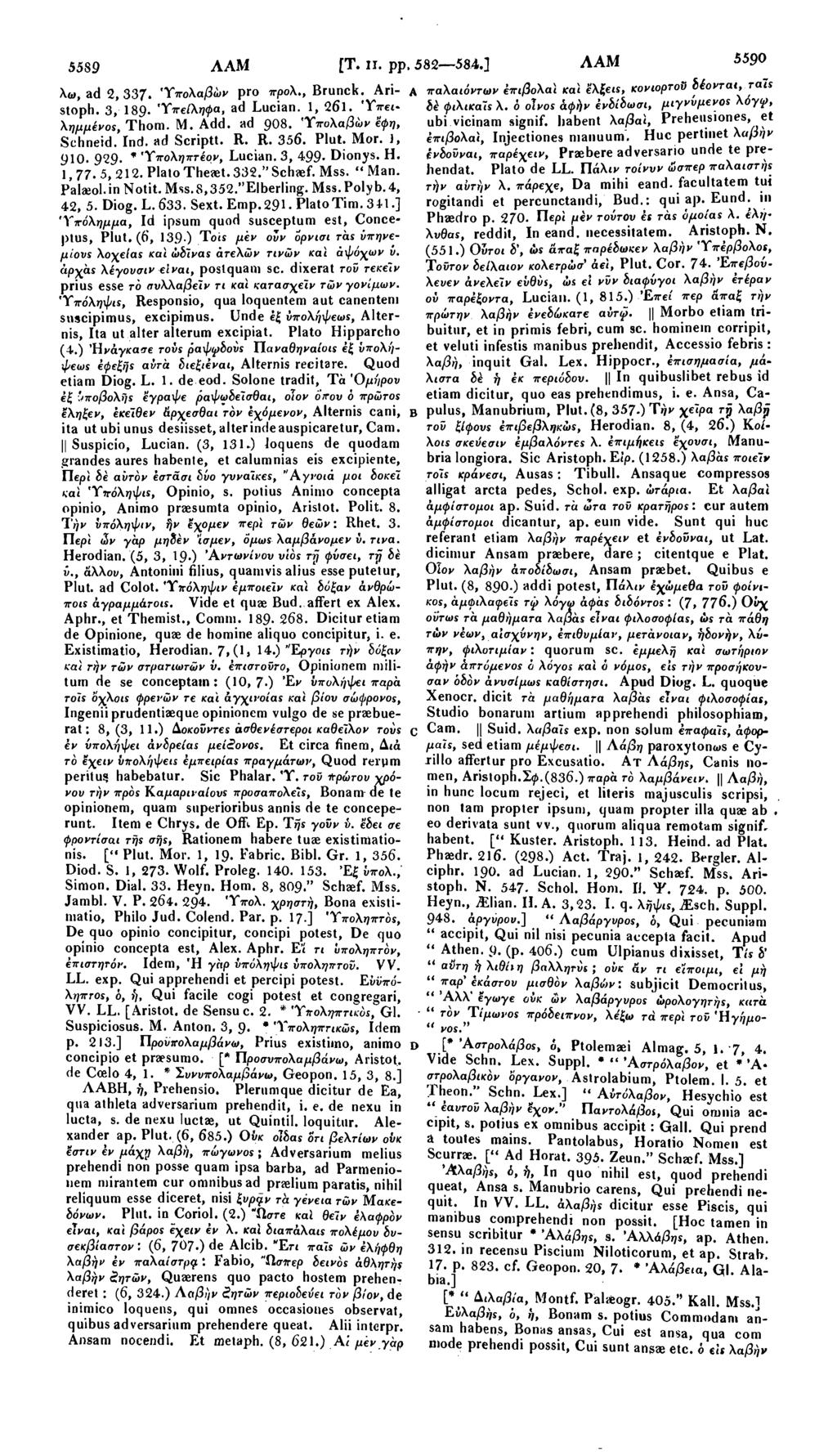 55S9 ΛΑΜ [Τ. π. ρρ. 582 584.] ΛΑΜ 5590 \ω, ad 2,337. Ύπολαβών pro προλ., Brunck. Aristoph. 3, 189 Ύπείληφα, ad Lucian. 1, 261.