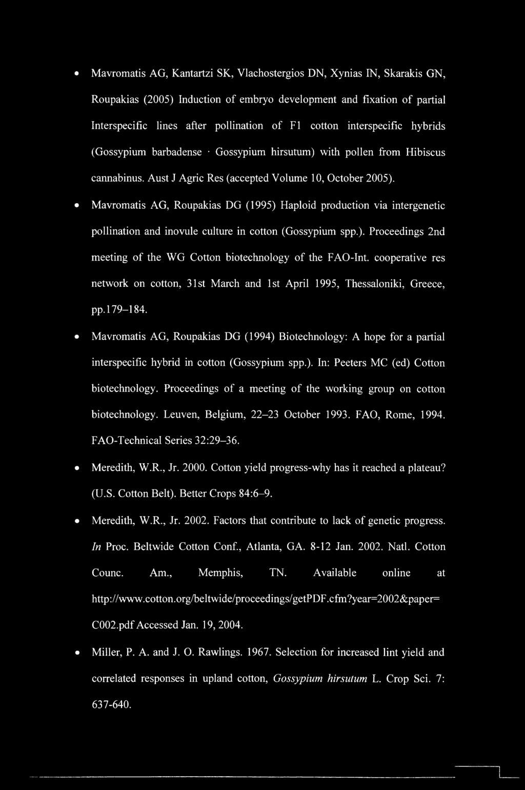 Mavromatis AG, Roupakias DG (1995) Haploid production via intergenetic pollination and inovule culture in cotton (Gossypium spp.). Proceedings 2nd meeting of the WG Cotton biotechnology of the FAO-Int.