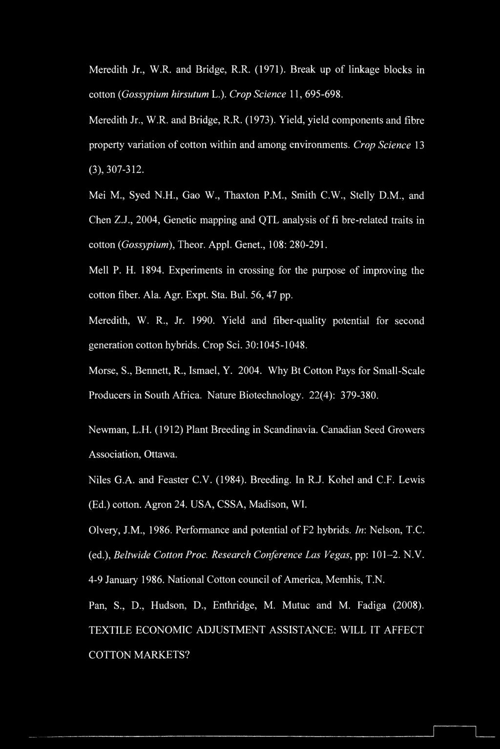 Meredith Jr., W.R. and Bridge, R.R. (1971). Break up of linkage blocks in cotton (Gossypium hirsutum L.). Crop Science 11, 695-698. Meredith Jr., W.R. and Bridge, R.R. (1973).