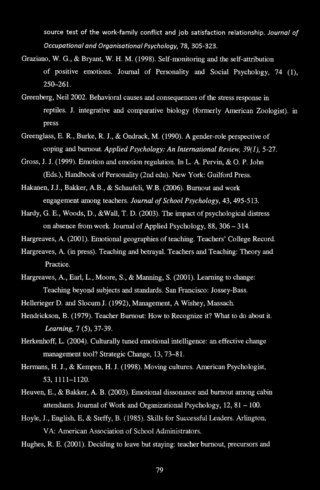 Behavioral causes and consequences of the stress response in reptiles. J. integrative and comparative biology (formerly American Zoologist), in press Greenglass, E. R., Burke, R. J., & Ondrack, M.