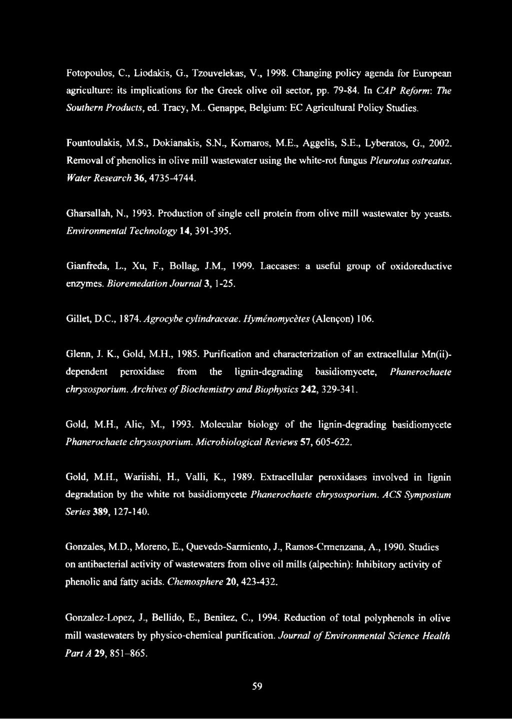 Removal of phenolics in olive mill wastewater using the white-rot fungus Pleurotus ostreatus. Water Research 36, 4735-4744. Gharsallah, N., 1993.