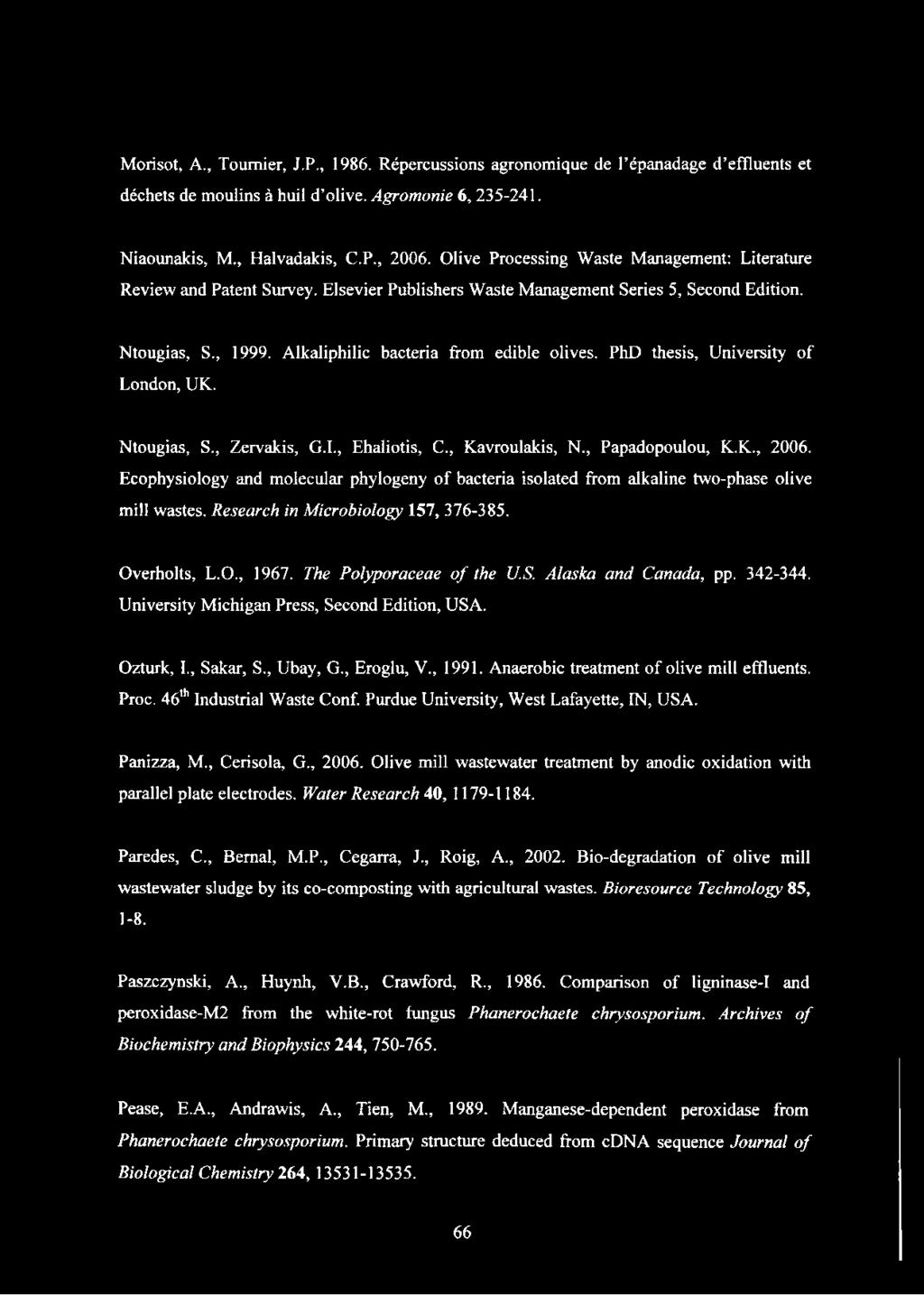 PhD thesis, University of London, UK. Ntougias, S., Zervakis, G.I., Ehaliotis, C., Kavroulakis, N., Papadopoulou, K.K., 2006.