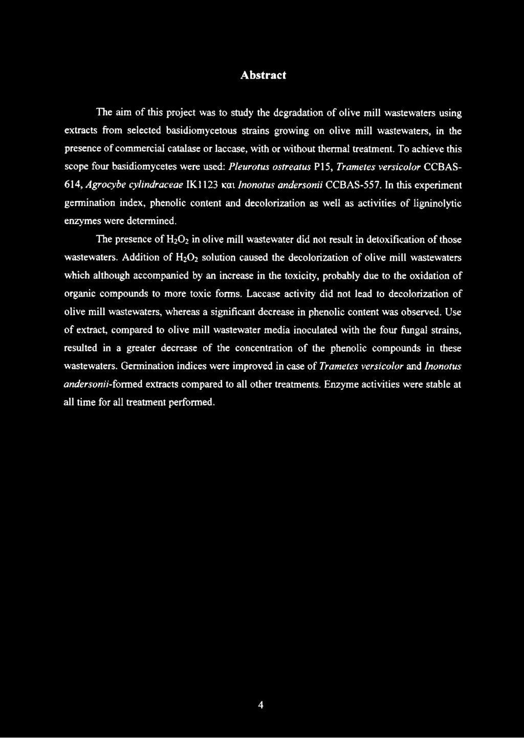 Abstract The aim of this project was to study the degradation of olive mill wastewaters using extracts from selected basidiomycetous strains growing on olive mill wastewaters, in the presence of