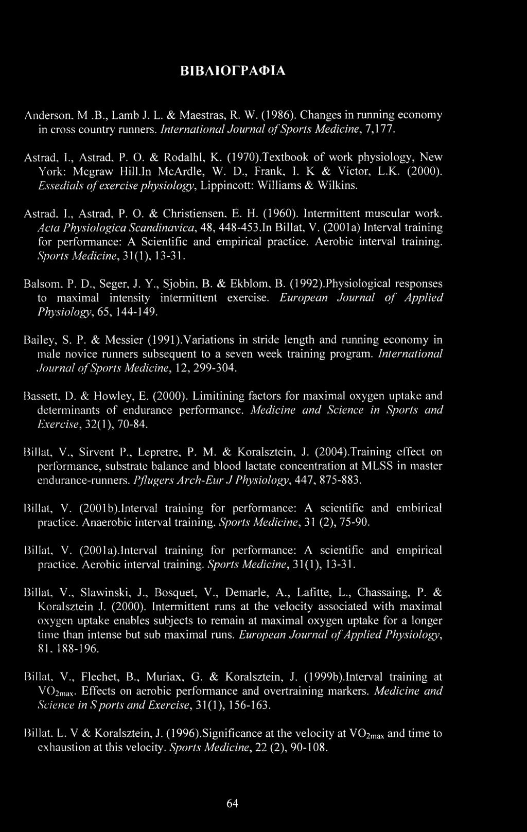 I., Astrad, P. O. & Christiensen. E. H. (1960). Intermittent muscular work. Acta Physiologica Scandinavica, 48, 448-453.In Billat, V.