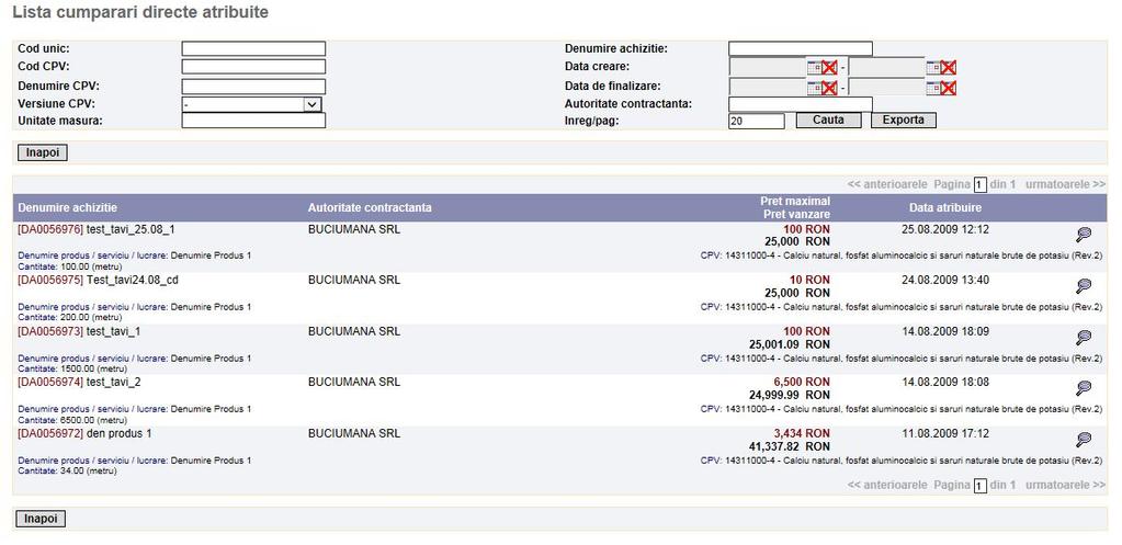 Proceduri de atribuire 164 Actiuni in pagina: Cautare - prin actionarea butonului ; Navigare in lista - Pentru detalii referitoare la paginare va rugam consultati subsectiunea " Navigarea in cadrul