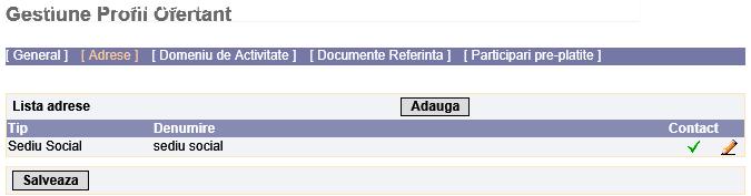 Administrare 8.3.2 199 Adrese Sectiunea Adrese permite vizualizarea si modificarea adreselor ofertantului. Pentru adaugarea unei noi adrese se actioneaza butonul.