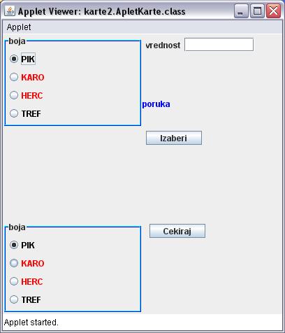 ); add(panel_rezultat); 5. Други колоквијум 2008, Карте. Написати аплет који садржи: Четири радио дугмета за избор боје карте са лабелама које одговарају могућим бојама (PIK, HERC, KARO, TREF).
