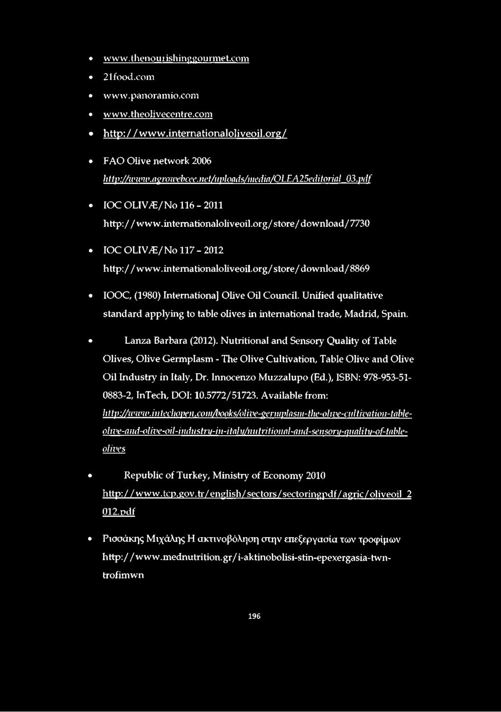 org/store / dow nload/8869 IOOC, (1980) Internationa] Olive Oil Council. Unified qualitative standard applying to table olives in international trade, Madrid, Spain. Lanza Barbara (2012).