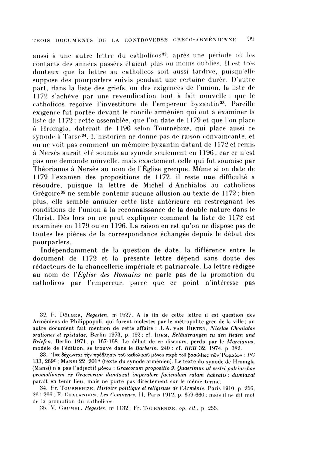 TROIS DOCUMENTS DE LA CONTROVERSE GRÉCO-ARMÉNIENNE 99 aussi à une autre lettre du catholicos32, après une période où les contacts des années passées étaient plus ou moins oubliés.