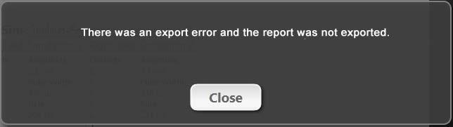 Προσομοίωση προγραμματισμού Ή Εάν η εξαγωγή αποτύχει για άλλο λόγο, διαφορετικό από αυτούς που παρατίθενται ανωτέρω, εμφανίζεται το ακόλουθο μήνυμα: There was an export error and the report was not