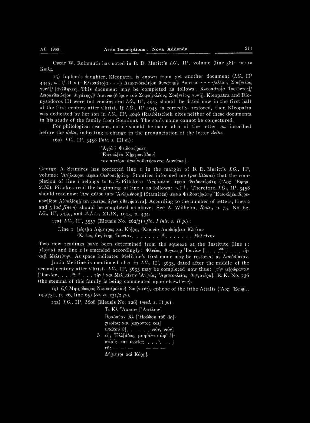 This document may be completed as follows: Κλεοπάτρ[α Ίοφώντος]/ Δειρανδειώτ[ου τΐυγάτηρ,]/ Διονυσο[δώρου τοΰ Σοφο]/κλέους Σου[νιέως γυνή]. Kleopatra and Dio- nysodoros III were full cousins and I.G.