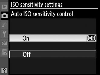 (η ευαισθησία ISO προσαρμόζεται κατάλληλα όταν χρησιμοποιείται το φλας). 1 Επιλέξτε Auto ISO sensitivity control (Αυτόματος έλεγχος ευαισθησίας ISO ).