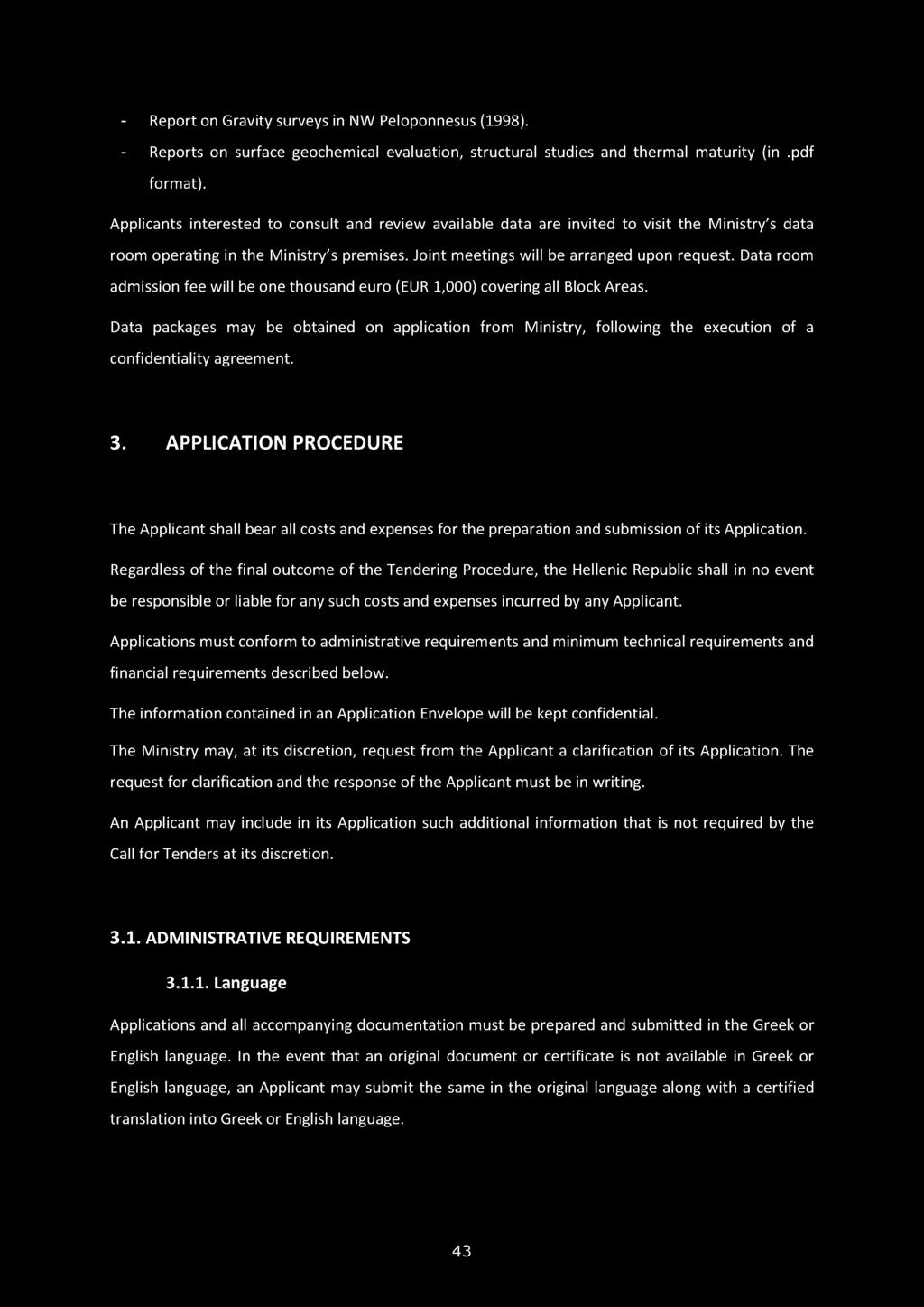 - Report on Gravity surveys in NW Peloponnesus (1998). - Reports on surface geochemical evaluation, structural studies and thermal maturity (in.pdf format).