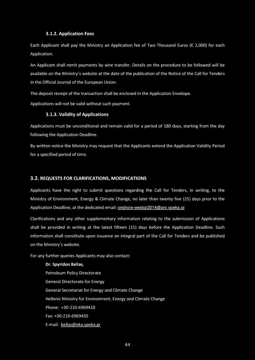 The deposit receipt of the transaction shall be enclosed in the Application Envelope. Applications will not be valid without such payment. 3.