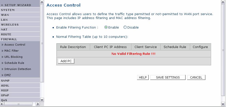 Μενού FIREWALL, Συνέχεια NetFasteR IAD 2 Έλεγχος πρόσβασης Η οθόνη Access Control επιτρέπει στους χρήστες να ελέγχουν την εξερχόµενη κίνηση µέσω της διεπαφής WAN.