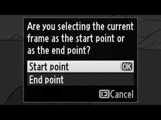3 Εμφανίστε τις επιλογές επεξεργασίας video. Πατήστε το J για να εμφανίσετε τις επιλογές επεξεργασίας video. Κουμπί J y 4 Επιλέξτε Choose start/end point (Επιλογή σημείου εκκίνησης/τερματισμού).