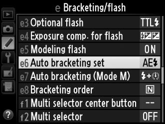 1 Επιλέξτε bracketing φλας Κουμπί G ή έκθεσης για την Προσαρμοσμένη Ρύθμιση e6 (Auto bracketing set (Ορισμός αυτόματου bracketing)) στο μενού Προσαρμοσμένων Ρυθμίσεων.