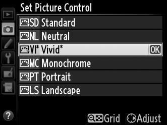 1 Επιλέξτε ένα Picture Control. Επισημάνετε το επιθυμητό Picture Control στη λίστα Picture Control (0 173) και πατήστε 2. 2 Προσαρμόστε τις ρυθμίσεις.
