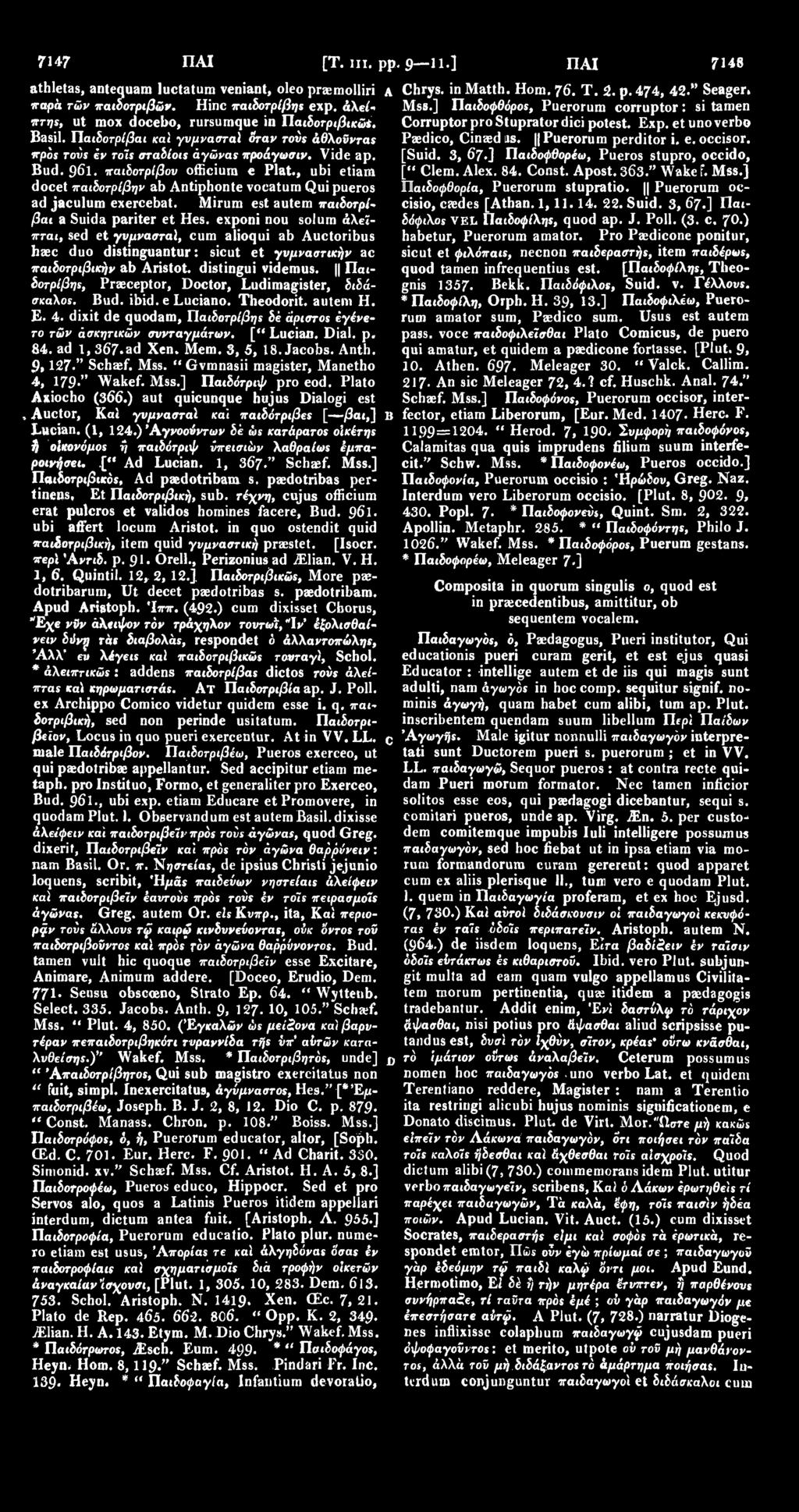 , ubi etiam docet παώοτρίβην ab Antiphonte vocatum Qui pueros ad jaculum exercebat. Mirum est autem iraiborplβ at a Suida pariter et Hes.