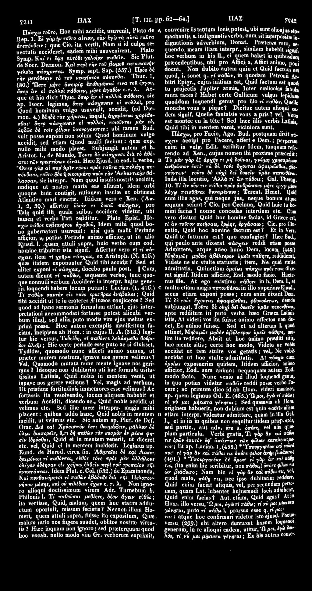 Pl&to quendo meam illam interpr., similem babehit sigmf. dignationis adverbium, Donat. Praeterea veto, se- Symp. Κα«τι έφη αυτόθι γελοϊov παθεϊν. Sic Plut. hoc vertmra in his II.