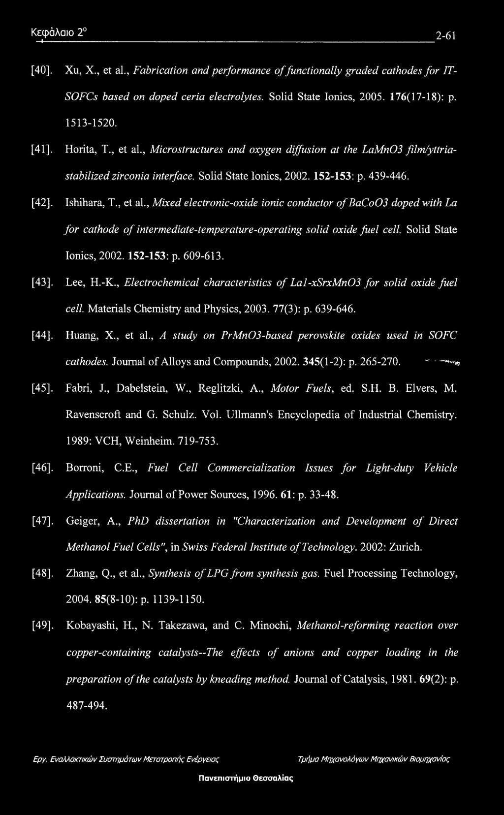 [42], Ishihara, T., et al., Mixed electronic-oxide ionic conductor of BaCo03 doped with La for cathode of intermediate-temperature-operating solid oxide fuel cell. Solid State Ionics, 2002.152-153: p.