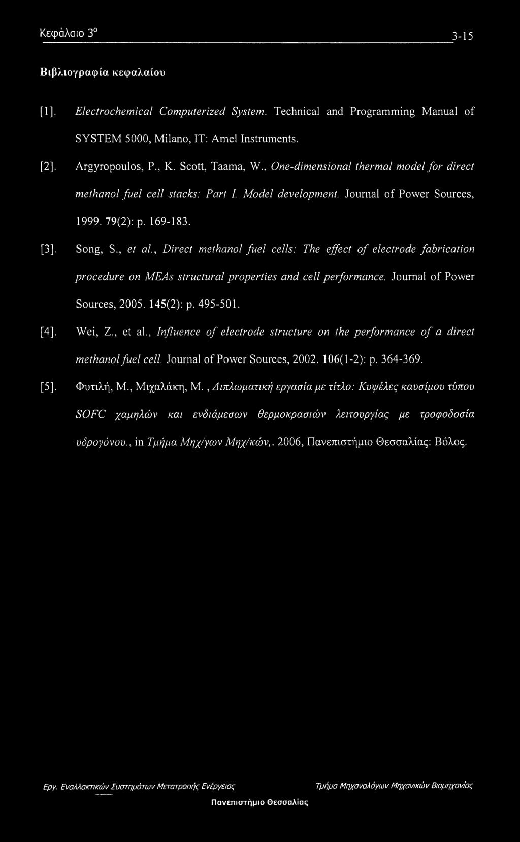 . Direct methanol fuel cells: The effect of electrode fabrication procedure on MEAs structural properties and cell performance. Journal of Power Sources, 2005. 145(2): p. 495-501. [4], Wei, Z., et al.