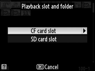 A Επιλογή μιας κάρτας μνήμης Αν έχουν τοποθετηθεί δυο κάρτες μνήμης, μπορείτε να επιλέξετε την κάρτα μνήμης για απεικόνιση πιέζοντας το κουμπί W όταν εμφανίζονται 72 εικονίδια.