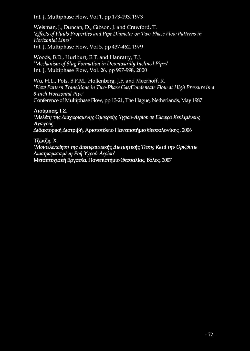 J. Multiphase Flow, Vol. 26, pp 997-998, 2000 Wu, FI.L., Pots, B.F.M., Hollenberg, J.F. and Meerhoff, R.