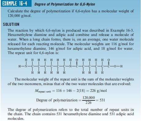 Βαθμός Πολυμερισμού του 6,6 Nylon Υπολογίστε το βαθμό πολυμερισμού του 6,6 Nylon, το οποίο έχει μοριακό βάρος 120000g/mol Όταν σχηματίζεται μια αλυσίδα υπάρχει κατά μέσο όρο ένα μόριο νερού για κάθε