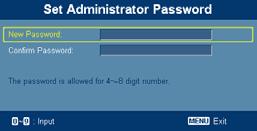 24 Administrator Password (Κωδικός Πρόσβασης Διαχειριστή) Μπορείτε να εισάγετε τον "Administrator Password (Κωδικός Πρόσβασης Διαχειριστή)" όταν εμφανιστεί το παράθυρο διαλόγου "Enter Administrator