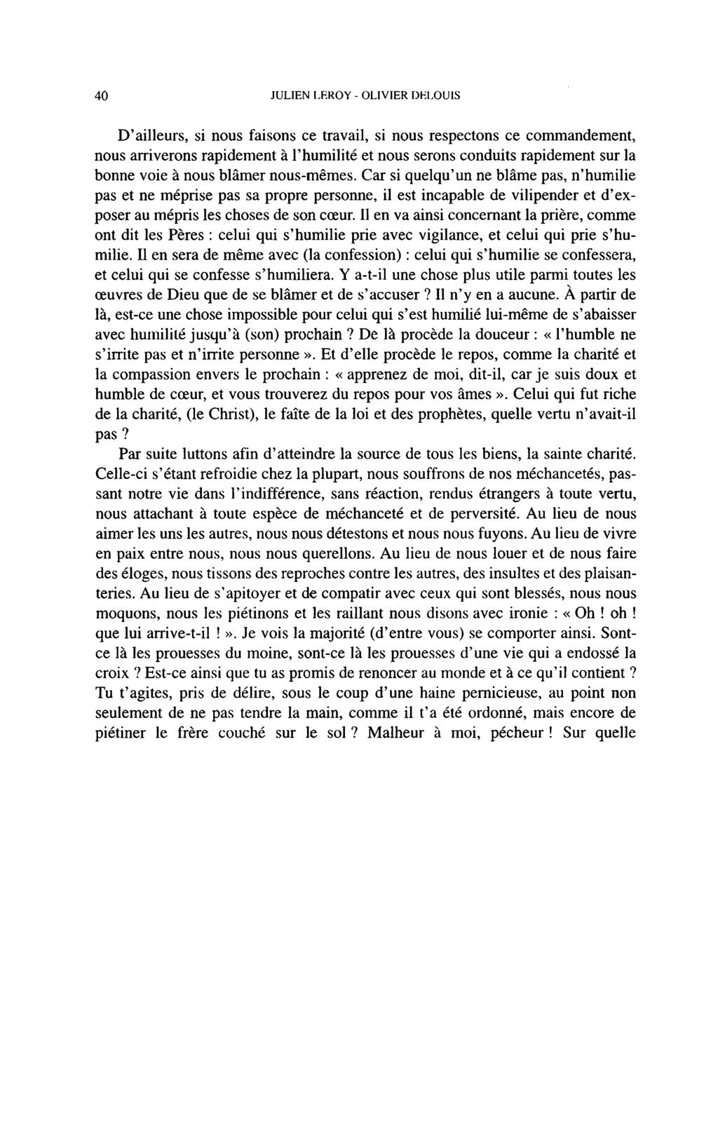 40 JULIEN LEROY - OLIVIER DELOUIS D'ailleurs, si nous faisons ce travail, si nous respectons ce commandement, nous arriverons rapidement à l'humilité et nous serons conduits rapidement sur la bonne