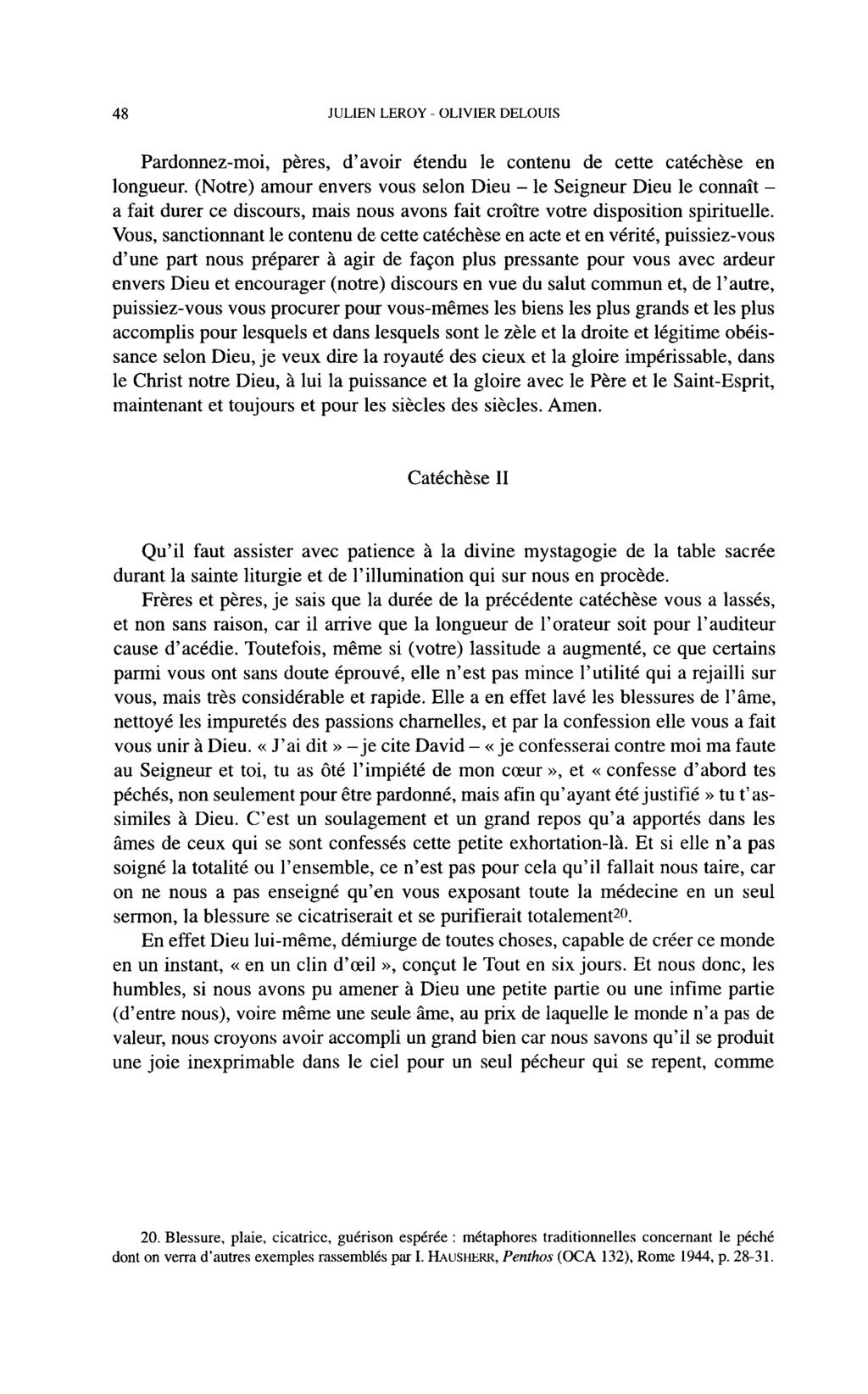 48 JULIEN LEROY - OLIVIER DELOUIS Pardonnez-moi, pères, d'avoir étendu le contenu de cette catéchèse en longueur.