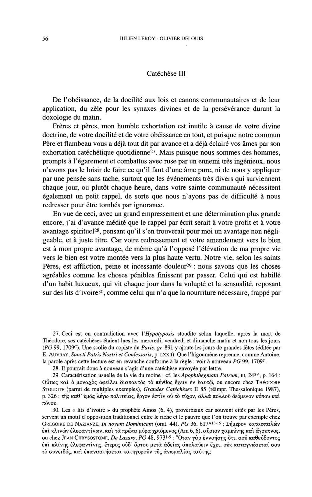 56 JULIEN LEROY - OLIVIER DELOUIS Catéchèse III De l'obéissance, de la docilité aux lois et canons communautaires et de leur application, du zèle pour les synaxes divines et de la persévérance durant