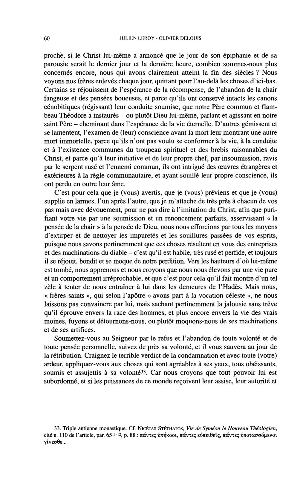 60 JULIEN LEROY - OLIVIER DELOUIS proche, si le Christ lui-même a annoncé que le jour de son épiphanie et de sa parousie serait le dernier jour et la dernière heure, combien sommes-nous plus