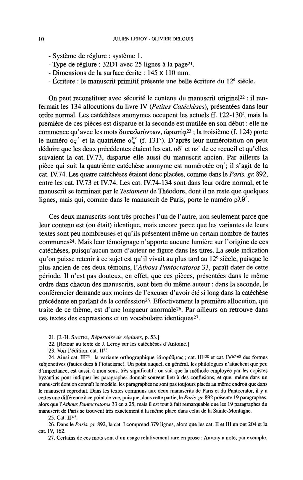 10 JULIEN LEROY - OLIVIER DELOUIS - Système de réglure : système 1. - Type de réglure : 32D1 avec 25 lignes à la page21. - Dimensions de la surface écrite : 145 X 110 mm.