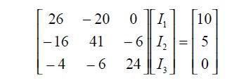 (.4) Για τον βρόχο 2 Χρησιμοποιώντας την Εξίσωση (.4), η ανωτέρω εξίσωση μπορεί να γραφεί: (.4) Για τον βρόχο 3 Χρησιμοποιώντας την Εξίσωση (.4), η ανωτέρω εξίσωση μπορεί να γραφεί: (.4) Οι εξισώσεις μπορούν να εκφραστούν σε μορφή πινάκων ως εξής (.