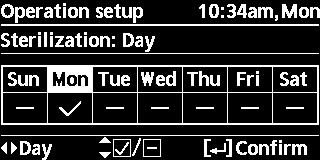 Μενού Προεπιλεγμένη ρύθμιση Επιλογές ρυθμίσεων / Οθόνη Sterilization (Αποστείρωση) Η αποστείρωση μπορεί να επιλεγεί για 1 ή περισσότερες ημέρες της Δευτέρα εβδομάδας.