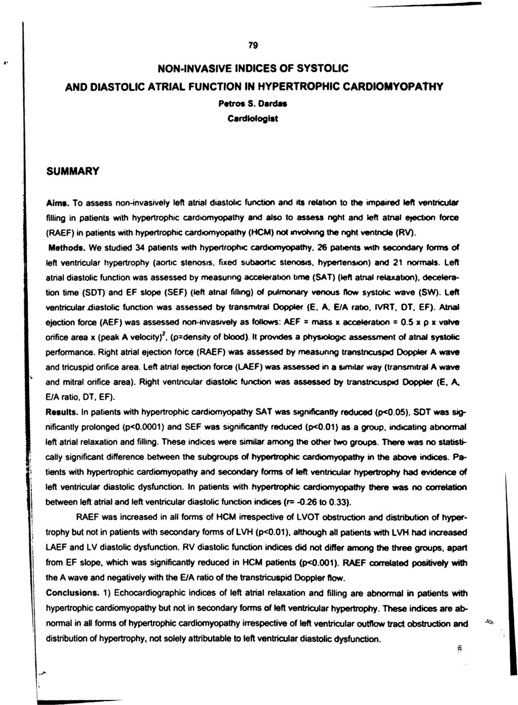 79 NON-INVASIVE INDICES OF SYSTOLIC AND DIASTOLIC ATRIAL FUNCTION IN HYPERTROPHIC CARDIOMYOPATHY Petros S. Dardas Cardiologist SUMMARY Aims.