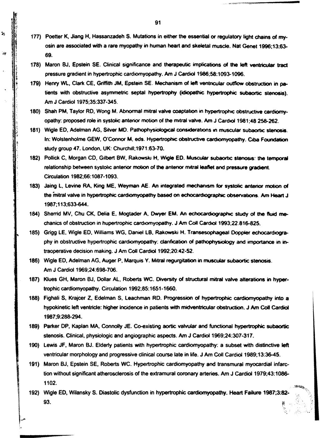 91 177) Poetter K, Jiang H, Hassanzadeh S. Mutations in either the essential or regulatory light chains of myosin are associated with a rare myopathy in human heart and skeletal muscle.