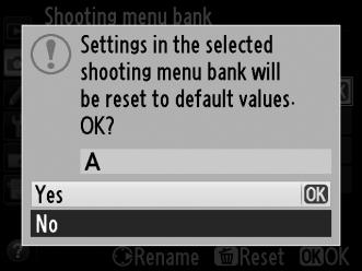 Επαναφορά προεπιλεγμένων ρυθμίσεων Για να επαναφέρετε προεπιλεγμένες ρυθμίσεις, επισημάνετε μια συστοιχία στο μενού Shooting menu bank (Συστοιχία μενού λήψης) και πατήστε O (Q).