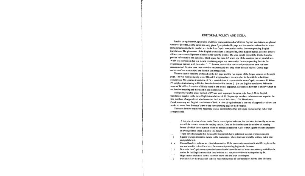 EDITORIAL POLICY AND SIGLA Parallel or equivalent Coptic texts of all four manuscripts and of all three English translations are placed, wherever possible, on the same line.