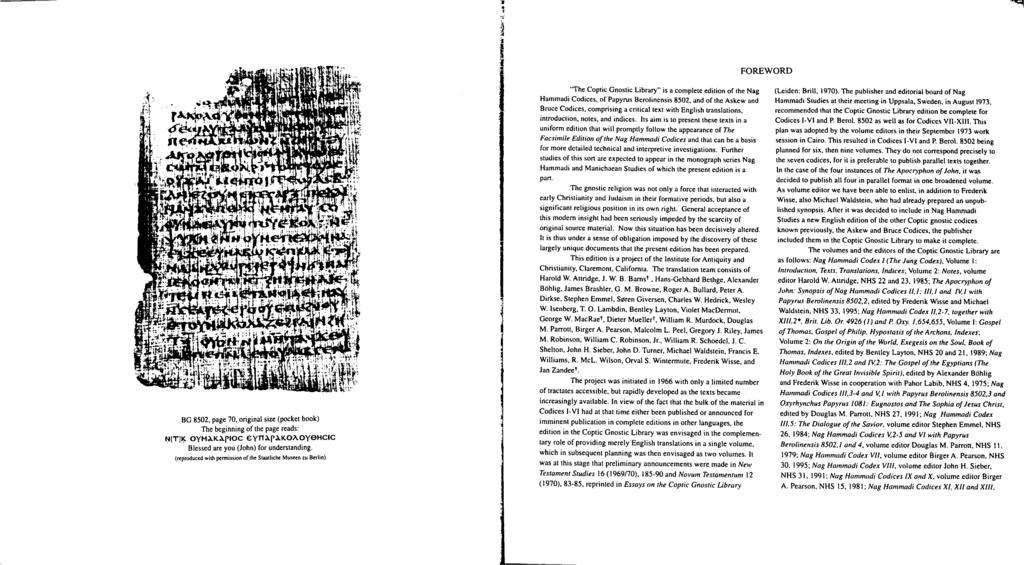 f i FOREWORD BG 502, page 70, original size (pocket book) The beginning of the page reads: N[T]K OYMiKApioc εγπλρλχολογθηαο Blessed are you (John) for understanding, (reproduced with permission of