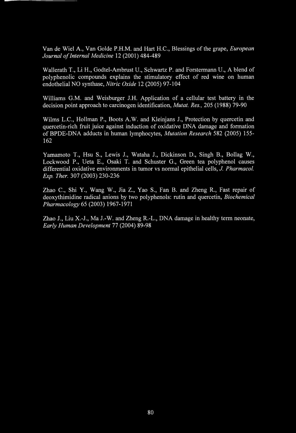 Application of a cellular test battery in the decision point approach to carcinogen identification, Mulat. Res., 205 (1988) 79-90 Wilms L.C., Hollman P., Boots A.W. and Kleinjans J.